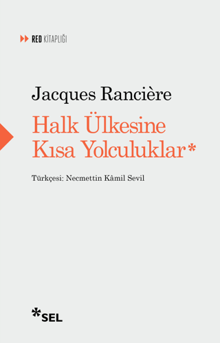 Halk Ülkesine Kısa Yolculuklar Jacques Ranciere