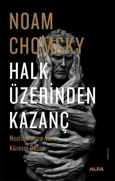 Halk Üzerinden Kazanç - Neoliberalizm ve Küresel Düzen Noam Chomsky