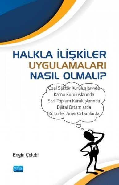 Halkla İlişkiler Uygulamaları Nasıl Olmalı? Engin Çelebi