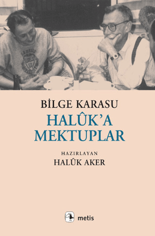 Haluk\'a Mektuplar Bilge Karasu