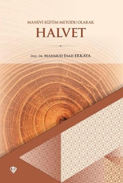 Halvet - Manevi Eğitim Metodu Olarak Mahmud Esad Erkaya