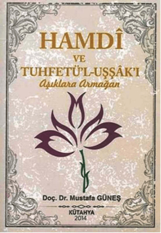 Hamdi ve Tuhfetül Uşşaki Mustafa Güneş