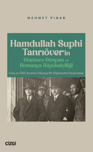 Hamdullah Suphi Tanrıöver’in Düşünce Dünyası ve Romanya Büyükelçiliği 