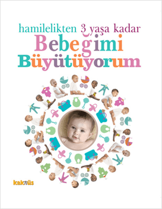 Hamilelikten 3 Yaşa Kadar Bebeğimi Büyütüyorum (Ciltli) Komisyon