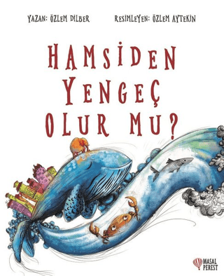 Hamsiden Yengeç Olur mu? Özlem Dilber