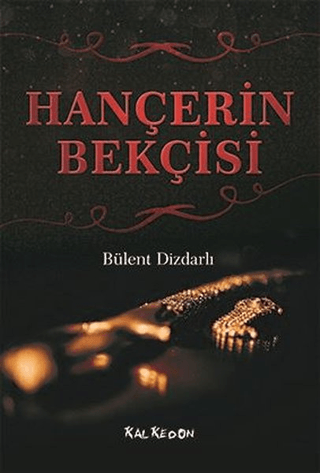 Hançerin Bekçisi Bülent Dizdarlı