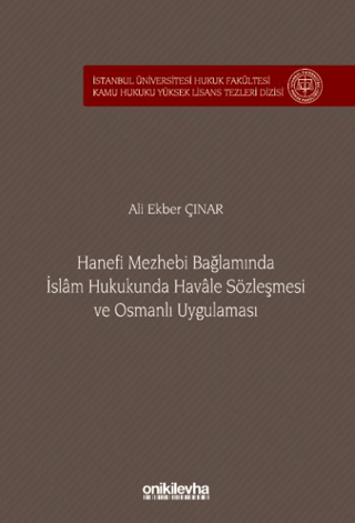 Hanefi Mezhebi Bağlamında İslam Hukukunda Havale Sözleşmesi ve Osmanlı