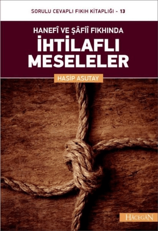 Hanefi ve Şafii Fıkhında İhtilaflı Meseleler Hasip Asutay