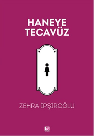 Haneye Tecavüz Zehra İpşiroğlu