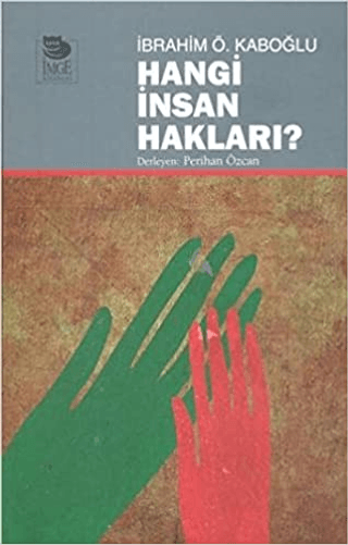 Hangi İnsan Hakları? İbrahim Ö. Kaboğlu