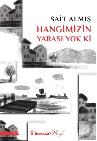 Hangimizin Yarası Yok Ki Sait Almış