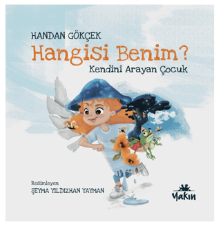 Hangisi Benim? Kendini Arayan Çocuk Handan Gökçek