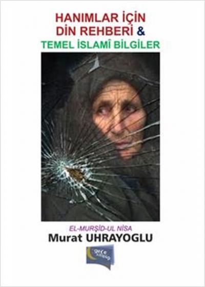 Hanımlar için Din Rehberi ve Temel İslam Bilgiler Murat Uhrayoğlu