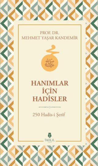 Hanımlar İçin Hadisler - 250 Hadis-i Şerif (Ciltli) Mehmet Yaşar Kande