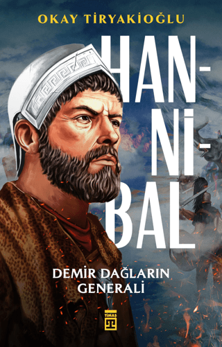 Hannibal - Demir Dağların Generali Okay Tiryakioğlu