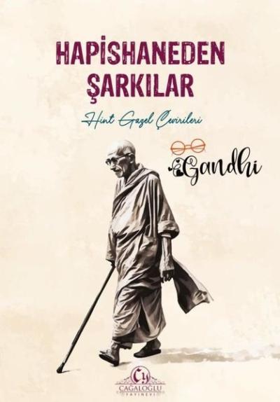 Hapishaneden Şarkılar - Hint Gazel Çevirileri Mahatma Gandhi