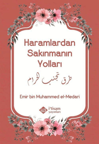 Haramlardan Sakınmanın Yolları Emir Bin Muhammed El-Madari