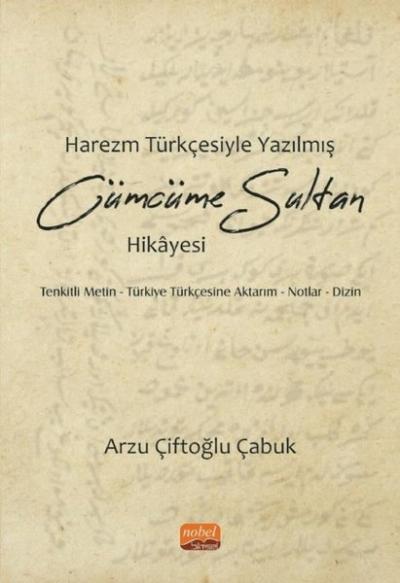 Harezm Türkçesiyle Yazılmış Cümcüme Sultan Hikayesi Arzu Çiftoğlu Çabu