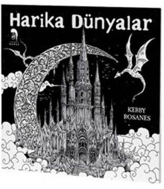 Harika Dünyalar - Yetişkinler İçin Boyama Kitabı Kerby Rosanes