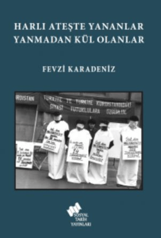 Harlı Ateşte Yananlar Yanmadan Kül Olanlar Fevzi Karadeniz