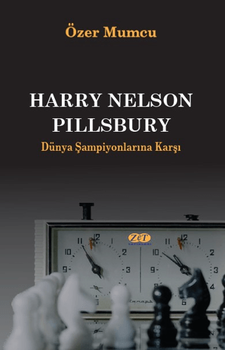 Harry Nelson Pillsbury Dünya Şampiyonlarına Karşı Özer Mumcu