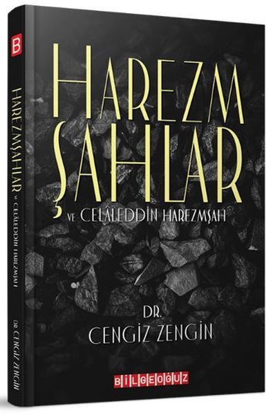 Harezmşahlar ve Celaleddin Harezmşah Cengiz Zengin