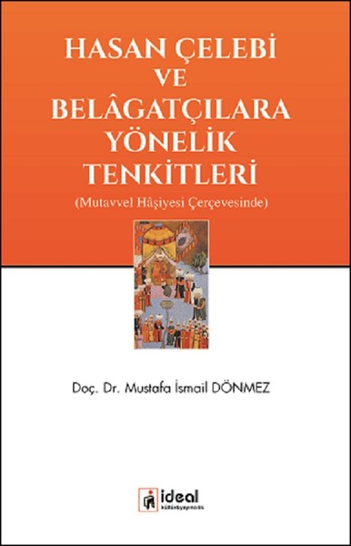 Hasan Çelebi ve Belagatçılara Yönelik Tenkitleri Mustafa İsmail Dönmez