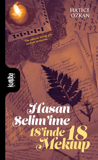 Hasan Selim'ime 18'inde 18 Mektup Hatice Özkan