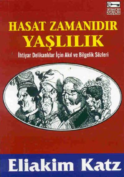 Hasat Zamanıdır Yaşlılık %30 indirimli Eliakim Katz