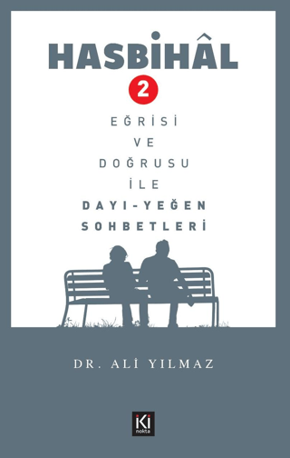 Hasbihal 2 - Eğrisi ve Doğrusu ile Dayı Yeğen Sohbetleri Ali Yılmaz