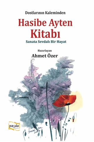 Hasibe Ayten Kitabı - Sanata Sevdalı Bir Hayat Ahmet Özer