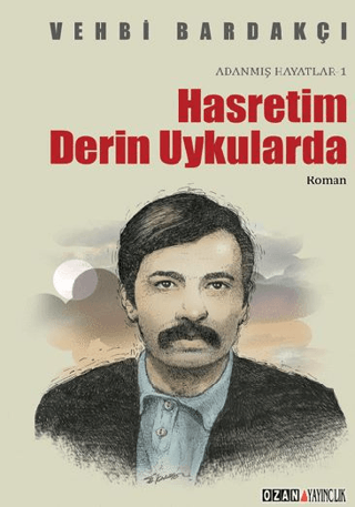 Hasretim Derin Uykularda - Mahir Çayan Vehbi Bardakçı