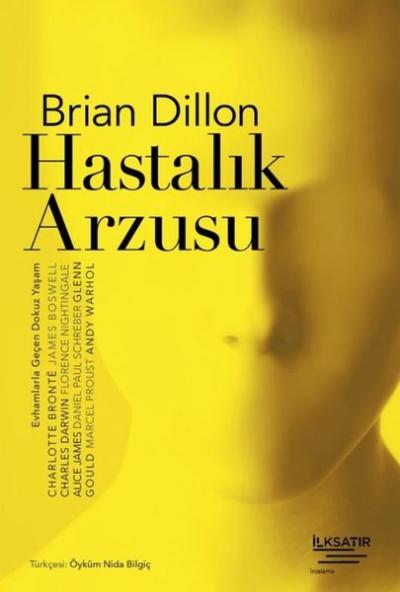 Hastalık Arzusu - Evhamlarla Geçen Dokuz Yaşam Brian Dillon