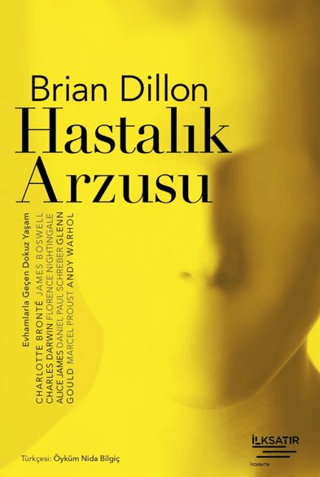 Hastalık Arzusu - Evhamlarla Geçen Dokuz Yaşam Brian Dillon