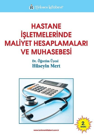 Hastane İşletmelerinde Maliyet Hesaplamaları ve Muhasebesi %10 indirim