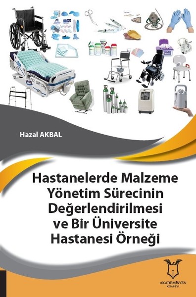 Hastanelerde Malzeme Yönetim Sürecinin Değerlendirilmesi ve Bir Üniver