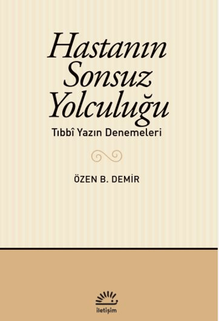 Hastanın Sonsuz Yolculuğu Özen B. Demir