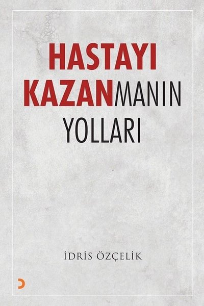 Hastayı Kazanmanın Yolları İdris Özçelik