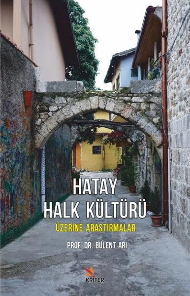 Hatay Halk Kültürü Üzerine Araştırmalar Bülent Arı