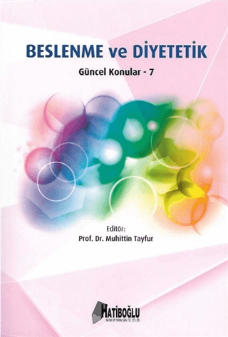 Hatiboğlu Beslenme ve Diyetetik Güncel Konular - 7 Muhittin Tayfur