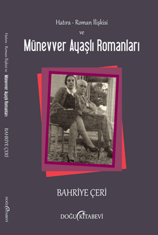 Hatıra - Roman İlişkisi ve Münevver Ayaşlı Romanları Bahriye Çeri