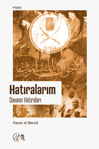 Hatıralarım - Davanın Hatıraları Hasan El-Benna