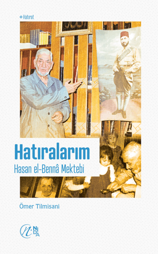 Hatıralarım – Hasan el-Benna Mektebi Ömer Tilmisani