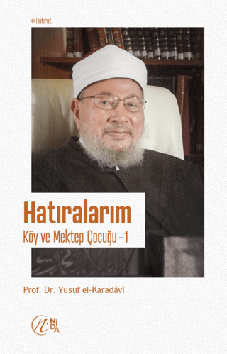 Hatıralarım - Köy ve Mektep Çocuğu 1 Yusuf el-Karadavi