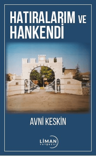 Hatıralarım ve Hankendi Avni Keskin