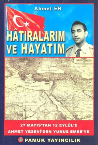 Hatıralarım ve Hayatım (Kültür-002) Ahmet Er