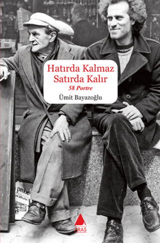 Hatırda Kalmaz Satırda Kalır Ümit Bayazoğlu