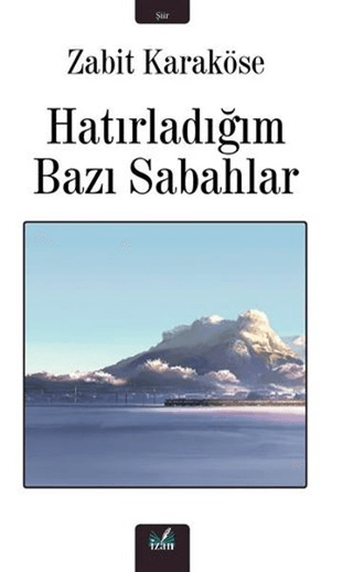 Hatırladığım Bazı Sabahlar Zabit Karaköse