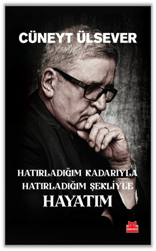 Hatırladığım Kadarıyla Hatırladığım Şekliyle Hayatım Cüneyt Ülsever