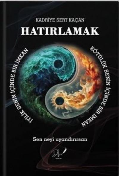 Hatırlamak - Sen Neyi Uyandırırsan Kadriye Sert Kaçan